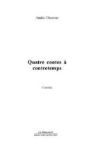 Couverture du livre « Quatre contes a contretemps » de Andre Chevrier aux éditions Editions Le Manuscrit