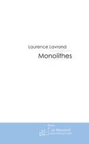 Couverture du livre « Monolithes » de Laz-M aux éditions Editions Le Manuscrit