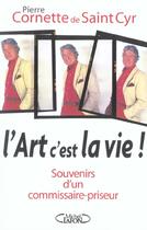 Couverture du livre « L'art c'est la vie - souvenirs d'un commissaire-priseur » de Cornette De St-Cyr P aux éditions Michel Lafon