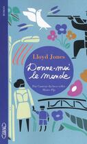 Couverture du livre « Donne-moi le monde » de Lloyd Jones aux éditions Michel Lafon
