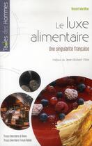 Couverture du livre « Le luxe alimentaire ; une singularité française » de Vincent Marcilhac aux éditions Pu De Rennes