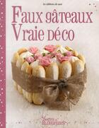 Couverture du livre « Faux gâteaux, vraie déco » de  aux éditions De Saxe