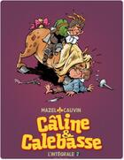 Couverture du livre « Câline et Calebasse ; intégrale Tome 2 ; 1974-1984 » de Mazel et Raoul Cauvin aux éditions Dupuis