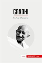 Couverture du livre « Gandhi : the power of nonviolence » de  aux éditions 50minutes.com