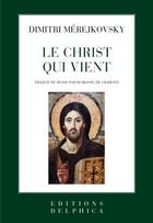 Couverture du livre « Le christ qui vient » de Dimitri Merejkovsky aux éditions L'age D'homme