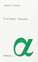 Couverture du livre « L'Aventure Humaine » de Jacques Chauvin aux éditions L'age D'homme