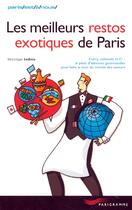 Couverture du livre « Les Meilleurs Restos Exotiques De Paris » de Dominique Lesbros aux éditions Parigramme