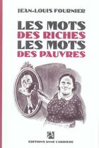 Couverture du livre « Mots des riches mots pauvres » de Jean-Louis Fournier aux éditions Anne Carriere