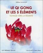 Couverture du livre « Le qi gong et les 5 elements » de Cociovitch Helene aux éditions Guy Trédaniel