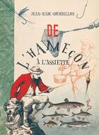 Couverture du livre « De l'hameçon à l'assiette » de Jean-Marc Gourbillon aux éditions Communication Presse Edition