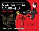 Couverture du livre « Kung-fu wushu pour tous Tome 3 ; programme d'apprentissage en images, cycle 3 » de Dan Schwarz aux éditions Budo