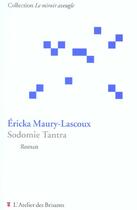Couverture du livre « Sodomie et tantra » de Erick Maury-Lascoux aux éditions Atelier Des Brisants