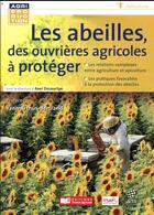 Couverture du livre « Les abeilles, des ouvrières agricoles à protéger » de Axel Decourtye aux éditions France Agricole