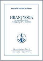 Couverture du livre « OEUVRES COMPLETES Tome 16 : Hrani yoga ; le sens alchimique et magique de la nutrition » de Omraam Mikhael Aivanhov aux éditions Prosveta