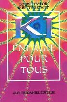 Couverture du livre « Le ki : energie pour tous » de Louise Taylor et Betty Bryant aux éditions Guy Trédaniel
