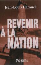 Couverture du livre « Revenir à la nation » de Jean-Louis Harouel aux éditions Jean-cyrille Godefroy