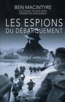 Couverture du livre « Les espions du débarquement » de Ben Macintyre aux éditions Ixelles