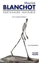 Couverture du livre « Maurice blanchot ; partenaire invisible ; 2e edition » de Christophe Bident aux éditions Champ Vallon