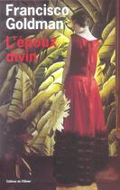 Couverture du livre « Epoux divin (l') » de Francisco Goldman aux éditions Editions De L'olivier