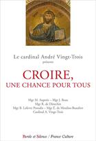 Couverture du livre « Croire, une chance pour tous ; conférences de carême à Notre-Dame-de-Paris » de  aux éditions Parole Et Silence