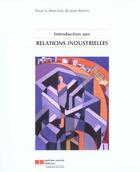 Couverture du livre « Introduction aux relations industrielles » de Jean Boivin aux éditions Gaetan Morin
