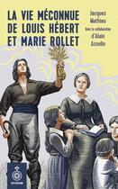 Couverture du livre « Vie meconnue de louis hebert et marie rollet » de Jacques Mathieu aux éditions Les Editions Du Septentrion