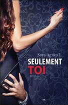 Couverture du livre « Seulement toi » de Sara Agnes L. aux éditions Ada