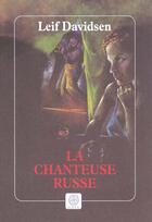 Couverture du livre « La chanteuse russe » de Leif Davidsen aux éditions Gaia