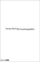 Couverture du livre « De la pornographie » de Georges Molinie aux éditions Editions Mix