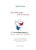 Couverture du livre « J'irai philosopher avec les oiseaux... ou toute une vie en tiers » de Gérard Le Roux aux éditions Thoba's