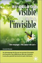 Couverture du livre « Au-dela du visible, il y a l'invisible » de Dionne Carole aux éditions Atma