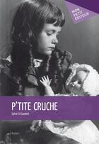 Couverture du livre « P'tite cruche » de Sylvie St-Laurent aux éditions Publibook