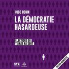 Couverture du livre « La democratie hasardeuse. elections ou tirage au sort » de Bonin Hugo aux éditions Xyz