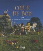 Couverture du livre « Coeur de bois ; Jura, voyage au pays des jouets » de Didier Lacroix et Frederic Chevalier aux éditions Titom