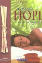 Couverture du livre « Les bougies hopi ; la santé par les oreilles » de Jili Hamilton aux éditions Indigo Montangero