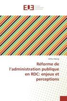 Couverture du livre « Reforme de l'administration publique en rdc: enjeux et perceptions » de Akeng Arthur aux éditions Editions Universitaires Europeennes