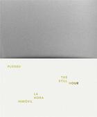 Couverture du livre « The still hour » de Bernard Possu et Juan Manuel Bonet aux éditions La Fabrica