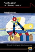 Couverture du livre « La planificación de clases y cursos » de Tessa Woodward aux éditions Edinumen