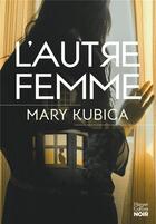 Couverture du livre « L'autre femme : méfiez-vous des apparences » de Mary Kubica aux éditions Harpercollins