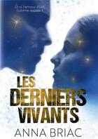 Couverture du livre « Chroniques obscures Tome 1 : les derniers vivants » de Anna Briac aux éditions Bookelis