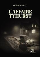 Couverture du livre « L'affaire Tyhurst » de Gilles Rivest aux éditions Les Trois Colonnes