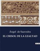 Couverture du livre « El crisol de la lealtad » de De Saavedra Angel aux éditions Culturea