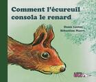 Couverture du livre « Comment l'écureuil consola le renard » de Sebastien Naert et Denis Lectez aux éditions Le Teetras Magic