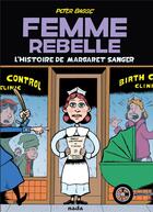 Couverture du livre « Femme rebelle : l'histoire de Margaret Sanger » de Bagge/Peter aux éditions Nada