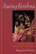 Couverture du livre « Seeing Krishna: The Religious World of a Brahman Family in Vrindaban » de Case Margaret H aux éditions Oxford University Press Usa