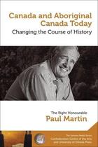 Couverture du livre « Le Canada et le Canada autochtone aujourd'hui : changer le cours » de Paul Martin aux éditions Pu D'ottawa