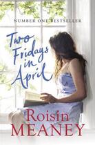 Couverture du livre « Two Fridays in April » de Meaney Roisin aux éditions Hachette Ireland Digital