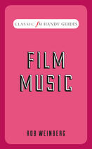 Couverture du livre « Film Music » de Weinberg Rob aux éditions Elliott And Thompson Digital