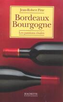 Couverture du livre « Bordeaux bourgogne » de Jean-Robert Pitte aux éditions Fayard