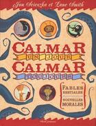 Couverture du livre « Calmar un jour, Calmar toujours » de L Smith et Jon Scieszka aux éditions Seuil
